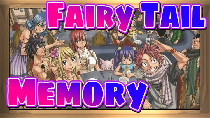 [Fairy Tail] Memory / The Fighting Song of Fairy Tail