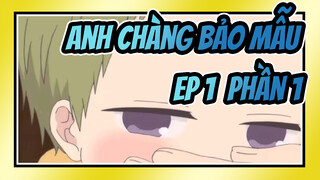 Anh Chàng Bảo Mẫu Ep 1 (Phần 1)