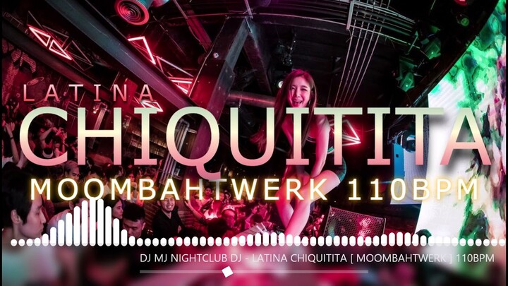 LATINA CHIQUITITA - CITY LIGHTS & GKS | DJ MJ [ MOOMBAHTWERK ] 110BPM