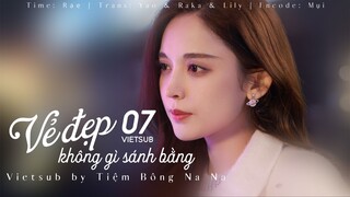 【VIETSUB】Vẻ Đẹp Không Gì Sánh Bằng - Tập 7
