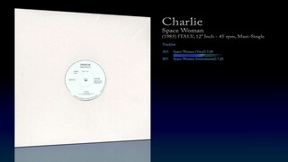 Charlie (1983) Space Woman [Reissue - 12' Inch - 45 RPM - Maxi Single]