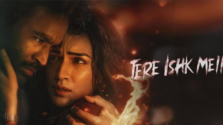 Tere Ishq Mein - 2025 - Dhanush, Kriti Sanon, Paramvir Cheema, Prakash Raj