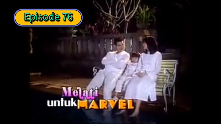 Melati untuk Marvel Full Episode 76