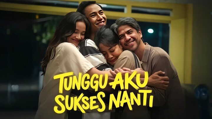 FILM YANG BIKIN NANGIS DI BIOSKOP — Tunggu Aku Sukses Nanti Tembus 3 Juta Penonton!"