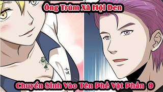 Review Truyện | Ông Trùm Trọng Sinh Vào Cậu Bé 16 Tuổi  | Phần 9 | Tóm Tắt Truyện Tranh