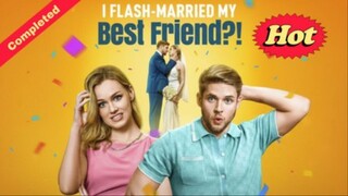 I Flash-Married My Best Friend