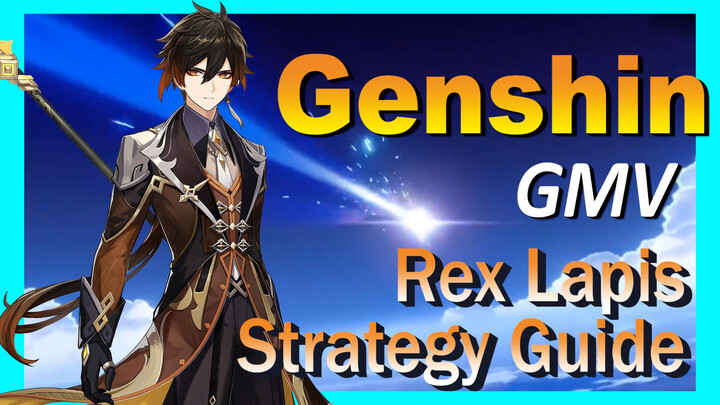 [Genshin,  GMV]Rex Lapis   Strategy Guide
