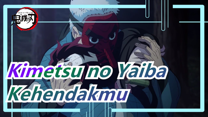 [Kimetsu no Yaiba] "KehendakmuMenerangiSemalamPenuh; JadiSerahkanlahHalYangLainKepadaku"