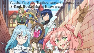 Yuusha Party wo Tsuihou sareta Shiromadoushi , S-Rank Boukensha ni Episode (01) Sub Indo_1080p