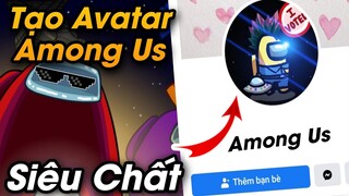 CÁCH TẠO AVATAR PHONG CÁCH AMONG US ĐỘC ĐÁO SIÊU CHẤT CỰC DỄ LÀM