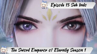 [ EPISODE 13 ] The Sword Emperor of Eternity Season 1 - 1080p Super Duper HD Sub Indo