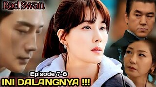 Dalang sebenarnya terbongkar❗❗❓||Rad Swan episode 7-8||Spoiler+prediksi