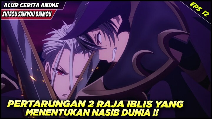 PERTARUNGAN 2 RAJA IBLIS YANG MENENTUKAN NASIB DUNIA‼️ - Alur Cerita Anime Shijou Saikyou