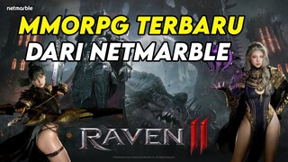 MMORPG MOBILE TERBARU DARI NETMARBLE , KEREN SIH TAPI . . . . ? ? ? - RAVEN 2