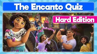 Encanto Quiz - Hard Edition | Are you an Encanto super fan?