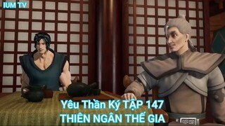 Yêu Thần Ký TẬP 147-THIÊN NGÂN THẾ GIA