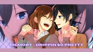 Memory - Drippin so Pretty x Horimiya [ AMV ]