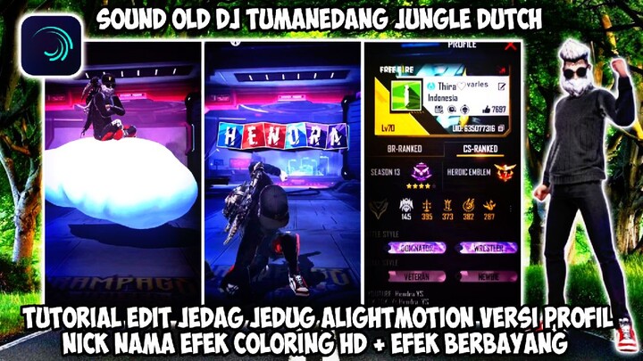 TUTORIAL EDIT JEDAG JEDUG ALIGHTMOTION FF DJ OLD TUMANEDANG JUNGLE DUTCH VIRAL TIK TOK TERBARU 2022