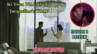 Elegant Empire Episode 9 PREVIEW | Na Seung Pil & Jacqueline's TRAP | Han Ji Wan, Kang Yul