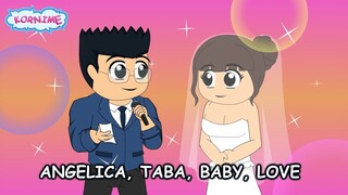 Angelica, Taba, Baby, Love at ngayon Asawa