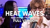 i don't wanna be alone🙂 HEAT WAVES - Glass Animals X HighCloud FULL VERSION