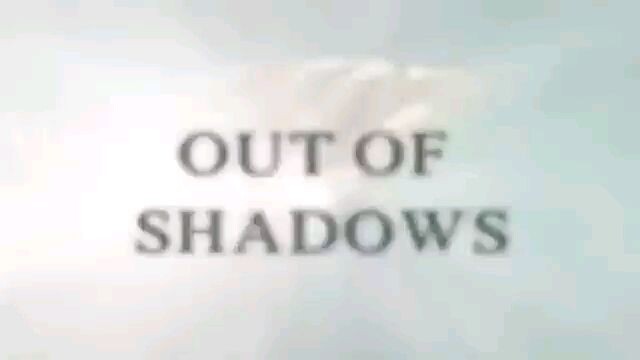 Out of Shadows