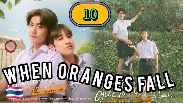 [WEDNESDAY] WHEN ORANGES FALL | EPISODE 10 (ᴜɴᴄᴜᴛ)