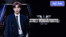 Street Woman Fighter 2 Episode 1 Sub Indo (2023)🇰🇷