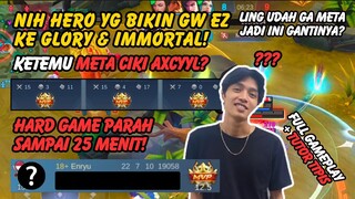 NI HERO BIKIN GW BISA EZ KE GLORY & IMMORTAL | KETEMU META CIKI?! HARD GAME 25 MENIT | FULL GAMEPLAY