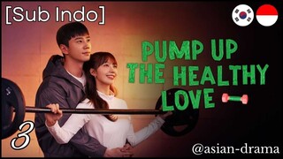 [Sub Indo] Pump Up the Healthy Love – Eps. 03 (2025)