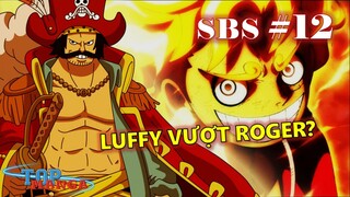 [SBS#12]. Luffy sánh với Roger? Tiền truy nã của băng Mũ Rơm sau arc Wano?