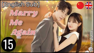 Marry Me Again (2025) – Eps. 15 [English Sub]