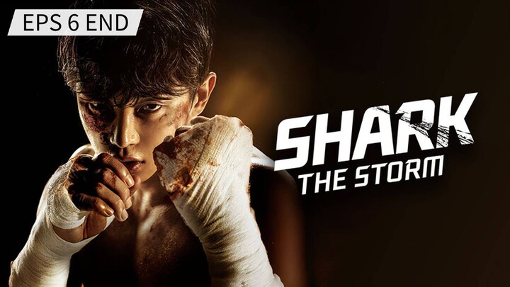 SHARK THE STORM SEASON 1 EPISODE 6 END - SUB (INDONESIA)