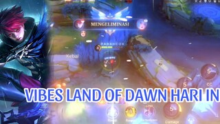 VIBES LAND OF DAWN HARI INI:)