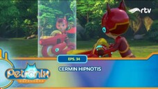Petronix Defenders RTV : Cermin Hipnotis (Episode 34)