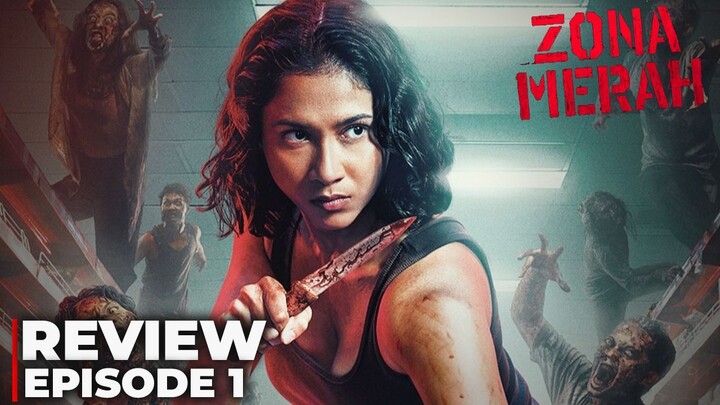 Review Series ZONA MERAH Episode 1 | Zombie Dari Indonesia !!!