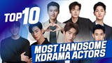 Top 10 Most Handsome Kdrama Actors