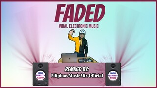 FADED - Popular Electronic Music (Pilipinas Music Mix Official Remix) Techno - Bounce | Alan Walker