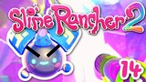 SLIME RANCHER 2 ~ SHOULD WE WORRY?!!! : 14