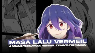 MASA LALU TRAGIS VERMEIL | Kinsou no Vermeil