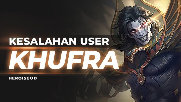 KESALAHAN USER KHUFRA  BREAKDOWN Mobile Legends Indonesia