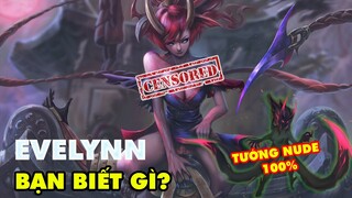 Bạn biết gì về EVELYNN: Ma nữ chỉ thích khỏa thân trong Liên Minh Huyền Thoại