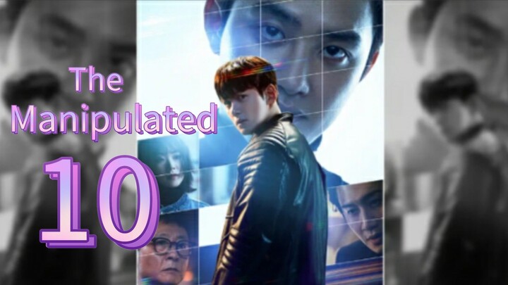 The Manipulated (2025) | Episode 10 | EngSub