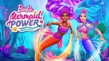 Barbie Mermaid Power บาร์บี้ พลังนางเงือก HD พากย์ไทย