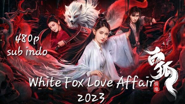 MOVIE White Fox Love Affair 2023 sub indo