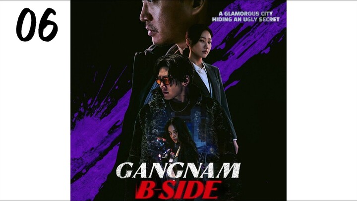 🇰🇷 EP 6 | Gangnam B-Side (2024) [Eng Sub]