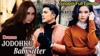 Sinopsis Drama Jodohku Babysitter Full Episode