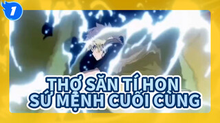 [Thợ Săn Tí Hon AMV] Sứ mệnh cuối cùng_1