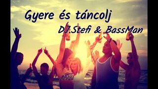 🇭🇺 Soho Party- Gyere és táncolj 2019 (DJ.Stefi&BassMan Light Remix)