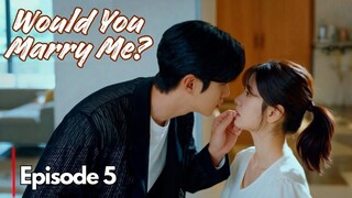 Would You Marry Me Episode 5 Subtitle Bahasa Indonesia